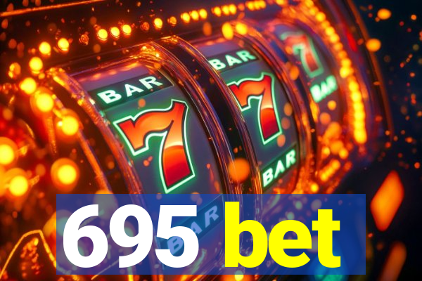 695 bet